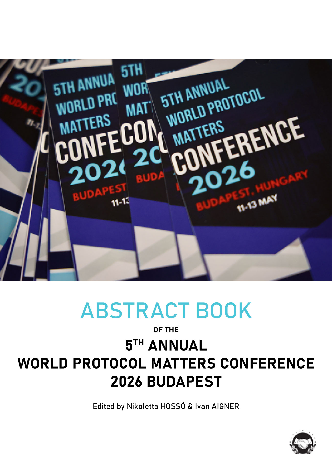 Cover of the Abstract Book of the 5th Annual World Protocol Matters Conference 2026 Budapest